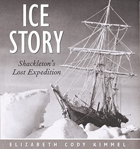 Ice Story: Shackleton’s Lost Expedi…, Cody Kimmel, El