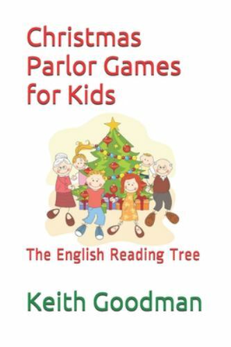 Christmas Parlor Games for Kids: The English Reading Tree by Goodman, Keith, …