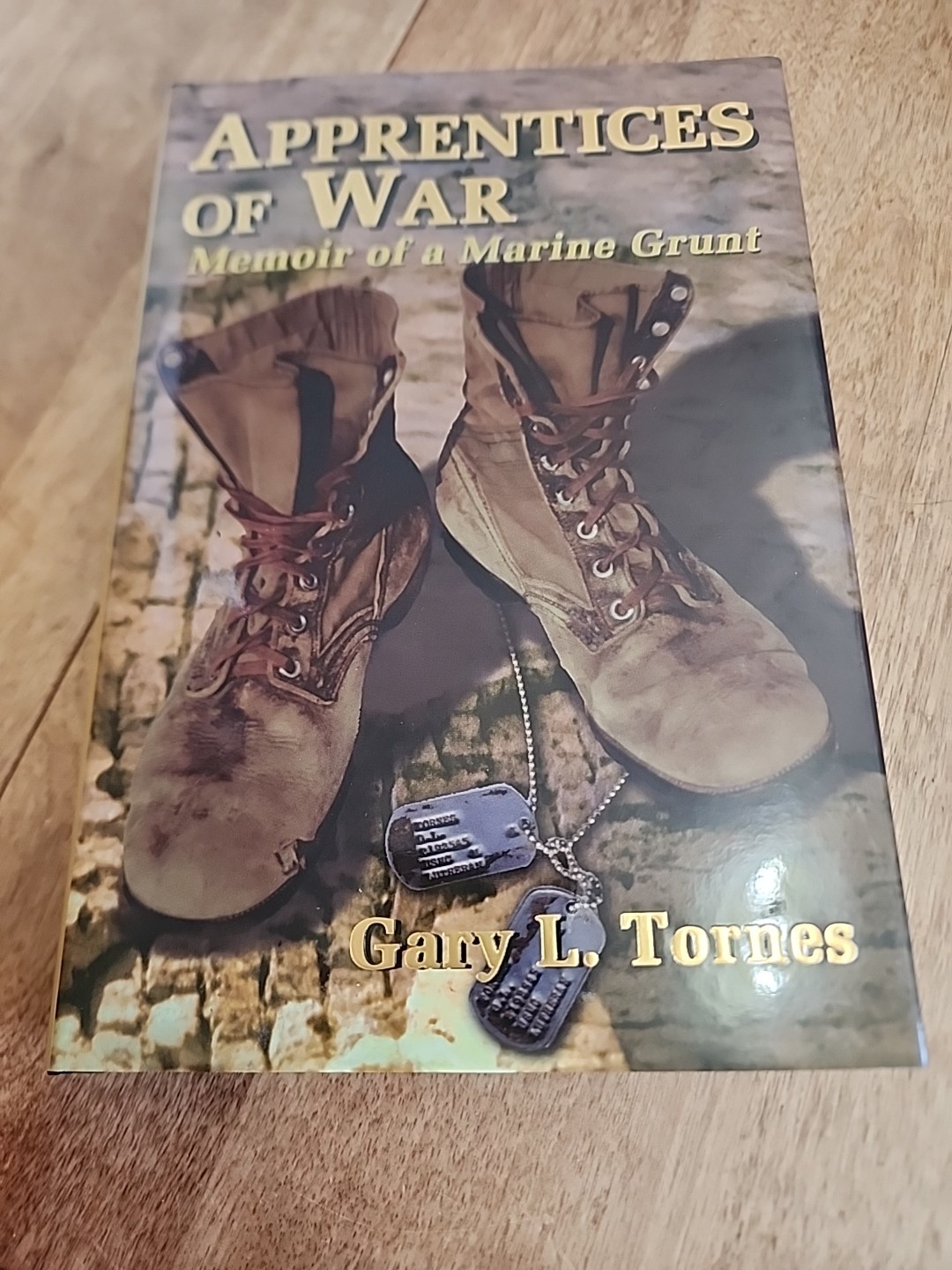Apprentices of War : Memoir of a Marine Grunt by Gary L. Tornes (2004,…