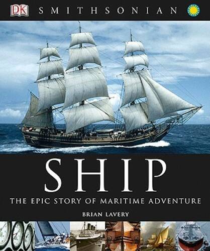 Ship: The Epic Story of Maritime Adventure – Paperback By Lavery, Brian – GOOD