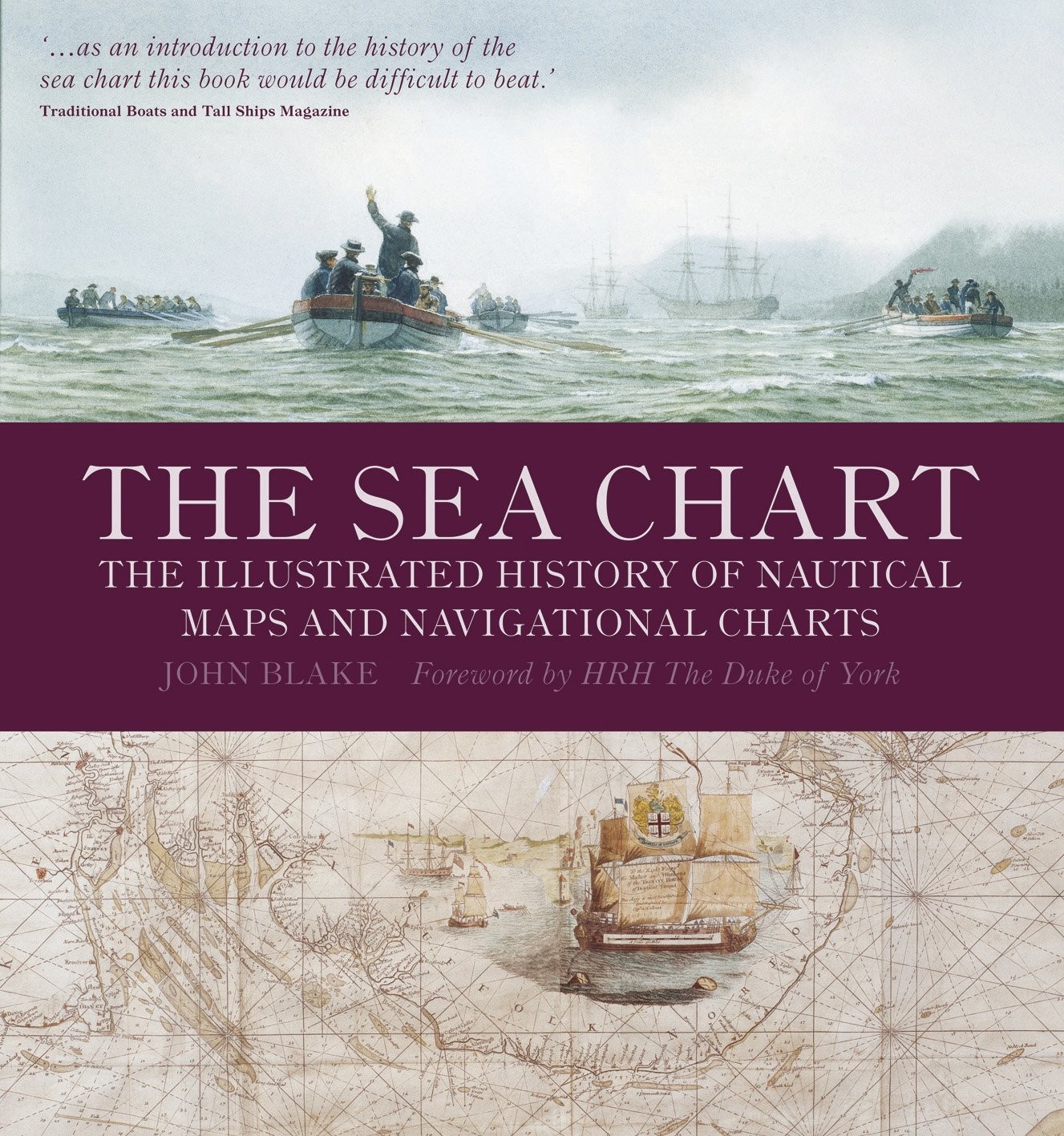The Sea Chart: The Illustrated History of Nautical Maps and Navigational Cha…