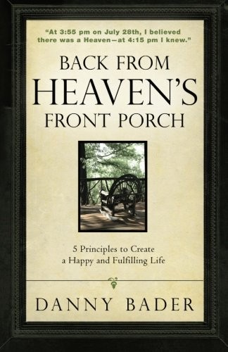 BACK FROM HEAVEN’S FRONT PORCH: 5 PRINCIPLES TO CREATE A By Danny Bader **Mint**