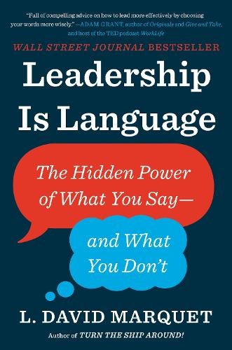 Leadership Is Language: The Hidden …, Marquet, L. Dav