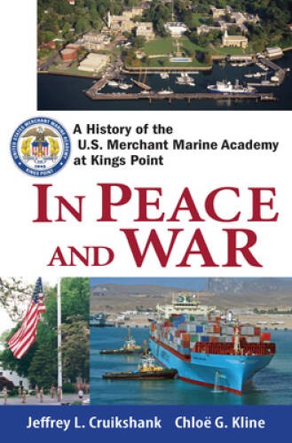 In Peace and War: A History of the U.S. Merchant Marine Academy at King – GOOD